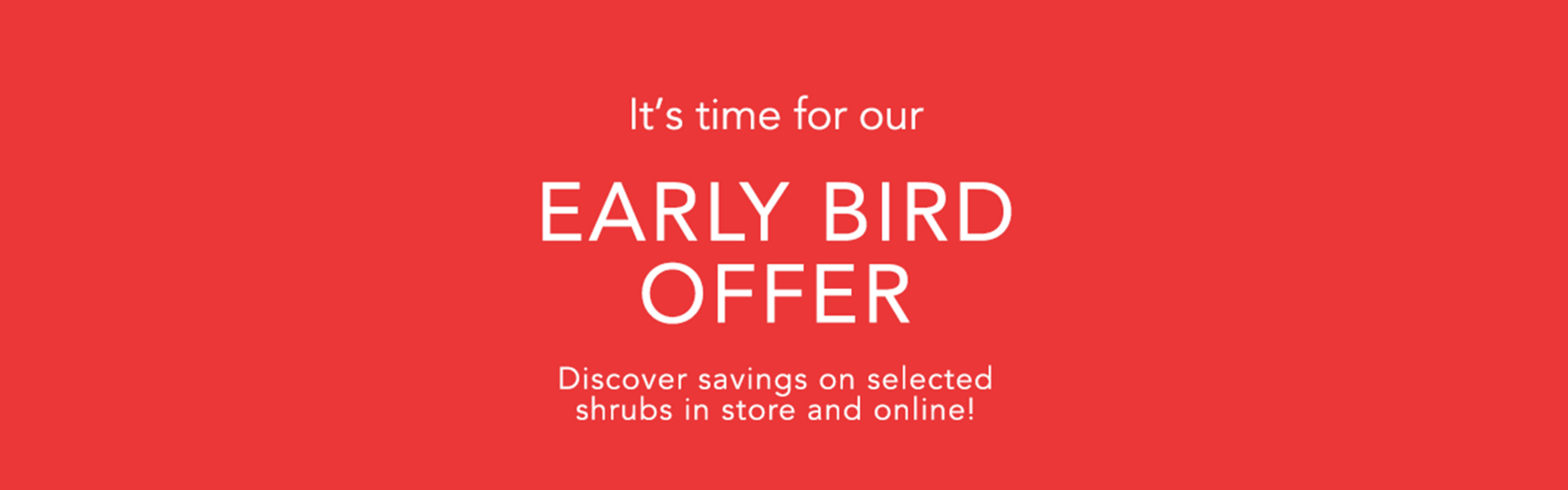 Early Bird Shrub Offer